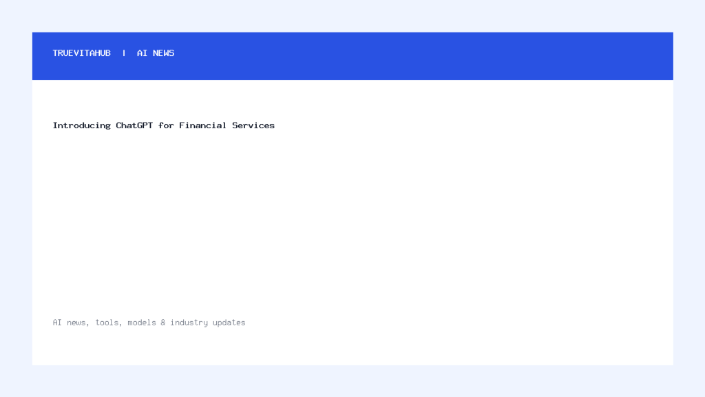 Introducing ChatGPT for Financial Services
